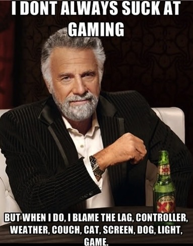 Because Being Bad At Gaming Is Too Mainstream