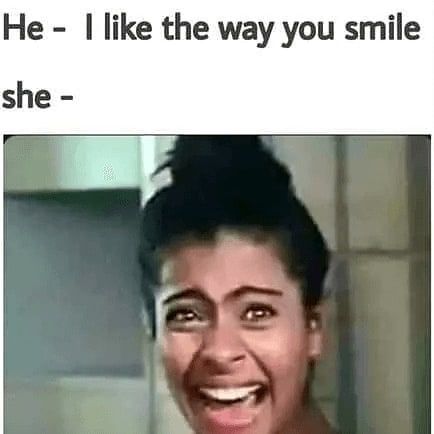 I like the way you smile