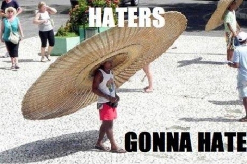 Haters Gonna Hate
