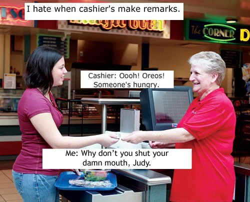 I Hate When Cashier\'s Make Remark