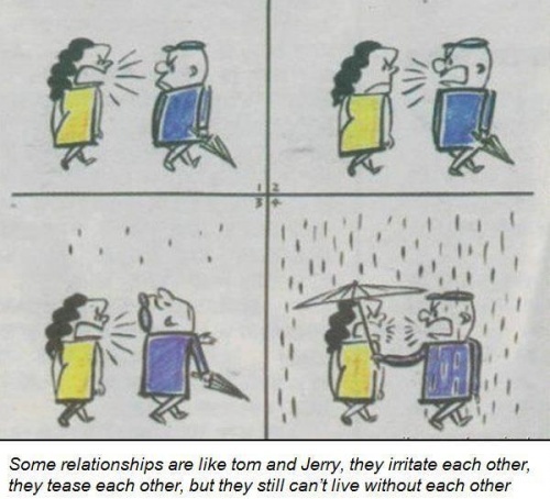 Some Relationships Are Like Tom And Jerry
