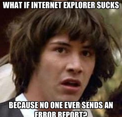 What If Internet Explorer Sucks