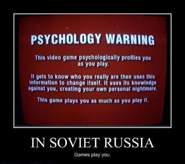 In Soviet Russia Games You Play 