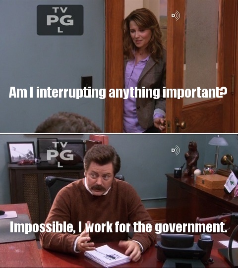 Impossible, I Work For The Goverment