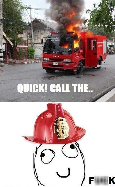 Quick! Call The Fire