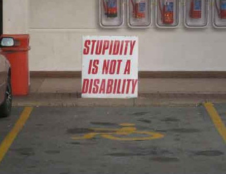 Stupidity Is Not A Disability