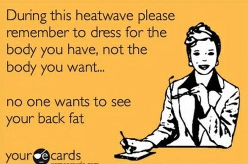 On One Wants To See Your Back Fat