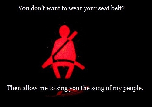You Don\'t Wear A Seatbelt