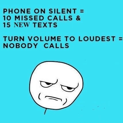 Everytime My Phone Is On Silent
